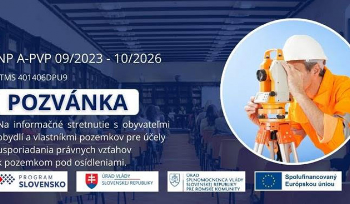 Pozvánka na informačné stretnutie s obyvateľmi obydlí a vlastníkmi pozemkov pre účely usporiadania právnych vzťahov k pozemkom pod osídleniami